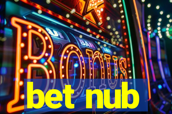 bet nub